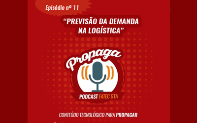 PROPAGA – PODCAST FATEC GTA – EPISÓDIO 11!