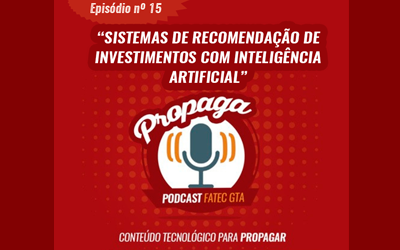 PROPAGA – PODCAST FATEC GTA – EPISÓDIO 15!
