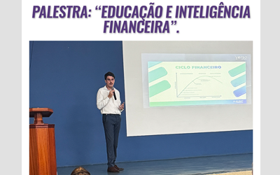 PALESTRA – “EDUCAÇÃO E INTELIGÊNCIA FINANCEIRA”